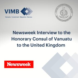 Read more about the article James Elcocke-Harris, Director of the Vanuatu Investment Migration Bureau (VIMB) and Honorary Consul for Vanuatu to the United Kingdom, has been published in a global investment guide to citizenship and residency produced by Country Reports in collaboration with Newsweek.  