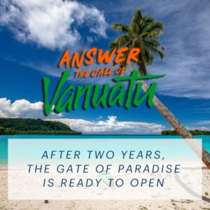 Read more about the article After two years, the gates to a slice of paradise on earth are ready to open: Vanuatu.